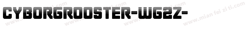 CyborgRooster-Wg2z字体转换
