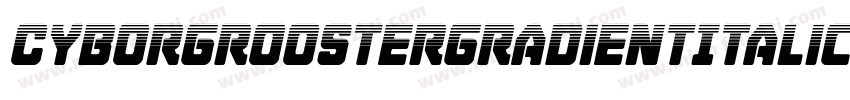 CyborgRoosterGradientItalic-DlPd字体转换