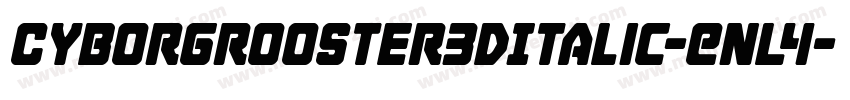CyborgRooster3DItalic-EnL4字体转换