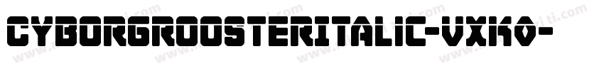 CyborgRoosterItalic-VXK0字体转换