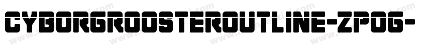 CyborgRoosterOutline-zPoG字体转换