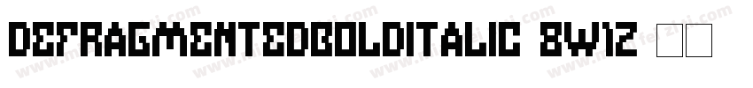 DefragmentedBoldItalic-8W1Z字体转换
