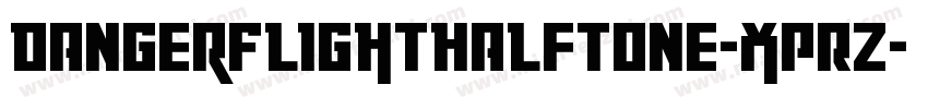 DangerFlightHalftone-XpRZ字体转换