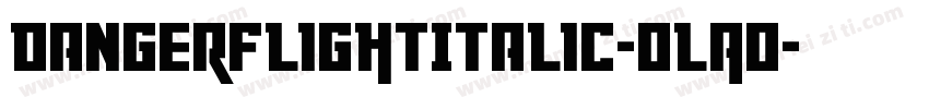 DangerFlightItalic-oLAo字体转换