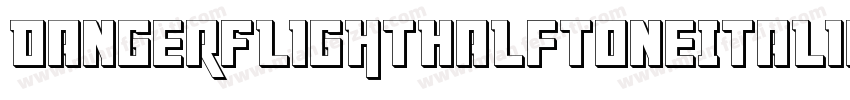 DangerFlightHalftoneItalic-gKXp字体转换