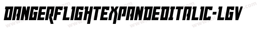 DangerFlightExpandedItalic-LgvE字体转换