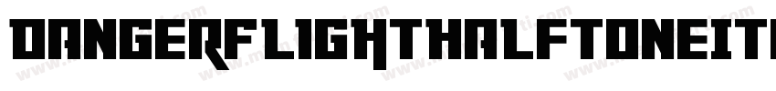 DangerFlightHalftoneItalic-gKXp字体转换