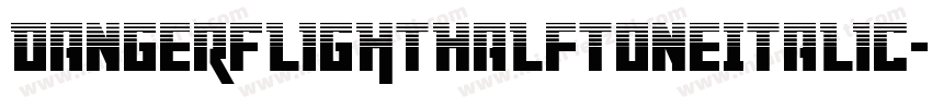 DangerFlightHalftoneItalic-gKXp字体转换