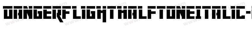 DangerFlightHalftoneItalic-gKXp字体转换