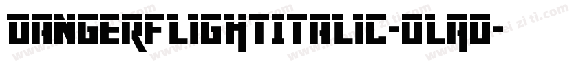 DangerFlightItalic-oLAo字体转换