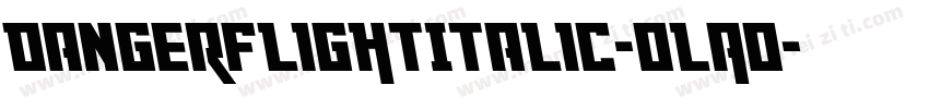 DangerFlightItalic-oLAo字体转换