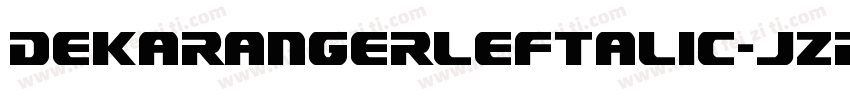 DekarangerLeftalic-jzpl字体转换