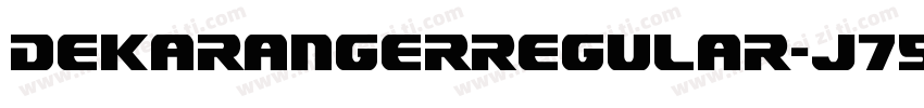 DekarangerRegular-J757字体转换
