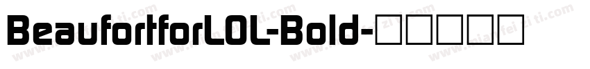 BeaufortforLOL-Bold字体转换