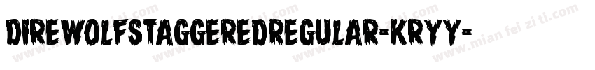 DireWolfStaggeredRegular-Kryy字体转换