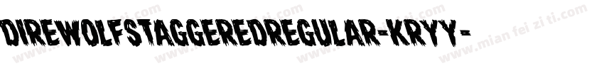 DireWolfStaggeredRegular-Kryy字体转换