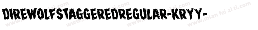 DireWolfStaggeredRegular-Kryy字体转换