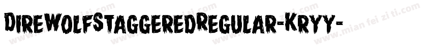 DireWolfStaggeredRegular-Kryy字体转换