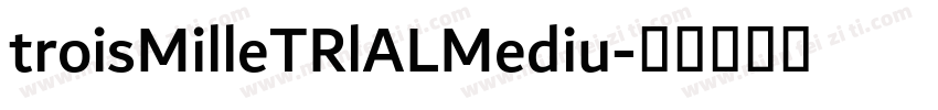 troisMilleTRlALMediu字体转换