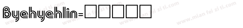 Byehyehlin字体转换