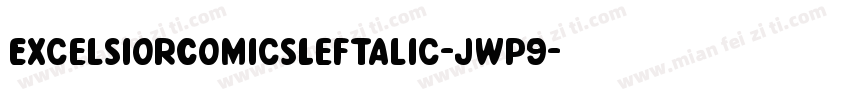 ExcelsiorComicsLeftalic-jwp9字体转换