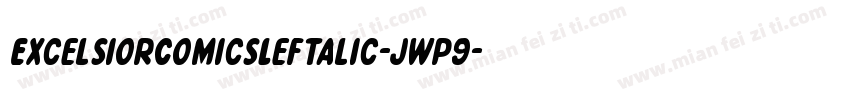 ExcelsiorComicsLeftalic-jwp9字体转换