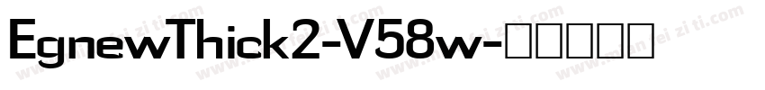 EgnewThick2-V58w字体转换