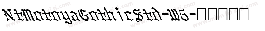NtMotoyaGothicStd-W5字体转换