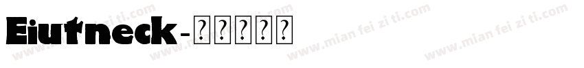Eiutneck字体转换