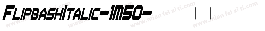 FlipbashItalic-1M50字体转换
