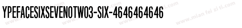 ypefaceSixSevenOTW03-Six字体转换