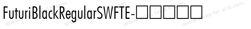 FuturiBlackRegularSWFTE字体转换