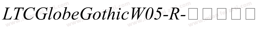 LTCGlobeGothicW05-R字体转换