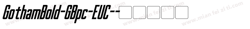 GothamBold-GBpc-EUC-字体转换