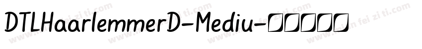 DTLHaarlemmerD-Mediu字体转换