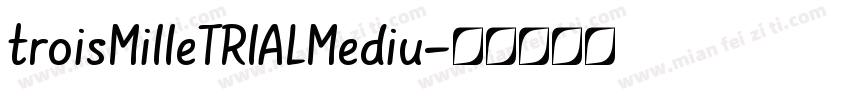 troisMilleTRlALMediu字体转换