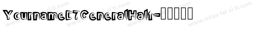 YournameD7GeneralHalf字体转换