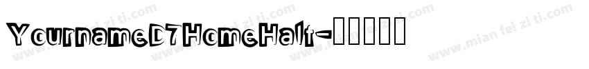 YournameD7HomeHalf字体转换