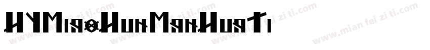 HYMiaoHunManHuaTi字体转换