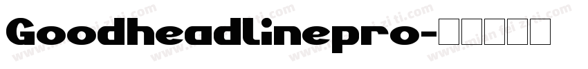 Goodheadlinepro字体转换
