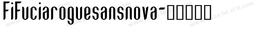 FiFuciaroguesansnova字体转换