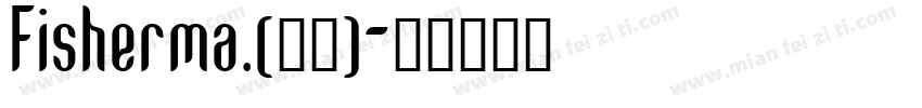 Fisherma.(渔夫)字体转换