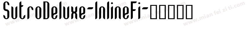 SutroDeluxe-InlineFi字体转换