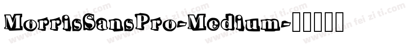 MorrisSansPro-Medium字体转换