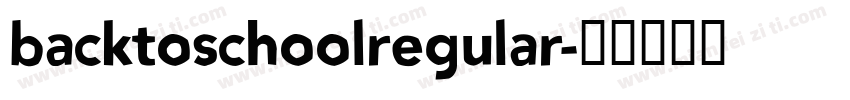 backtoschoolregular字体转换