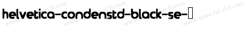 helvetica-condenstd-black-se字体转换