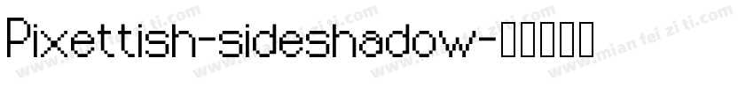 Pixettish-sideshadow字体转换
