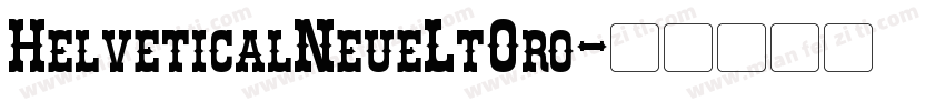 HelveticalNeueLtOro字体转换