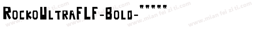 RockoUltraFLF-Bold字体转换
