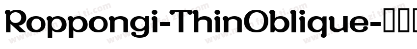 Roppongi-ThinOblique字体转换